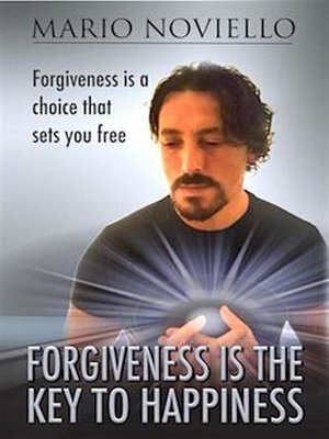 cover image of Forgiveness is the Key to Happiness